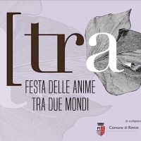 La comunione dei vivi e dei morti. Rosita Copioli a "Tra. Festa delle anime tra due mondi"